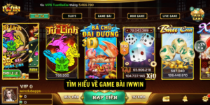 Tim hieu ve game bai iwwin