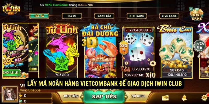 Lay ma ngan hang Vietcombank de giao dich iWin Club