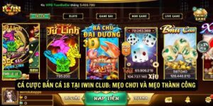 Ca cuoc ban ca 18 tai iWin Club Meo choi va meo thanh cong