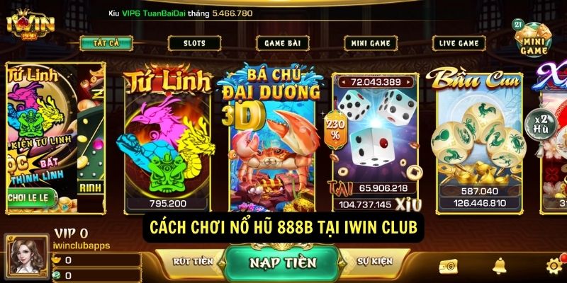 Cach Choi No Hu 888b tai Iwin Club